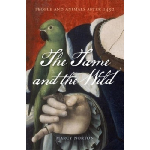 Harvard university press The Tame and the Wild (inbunden, eng)