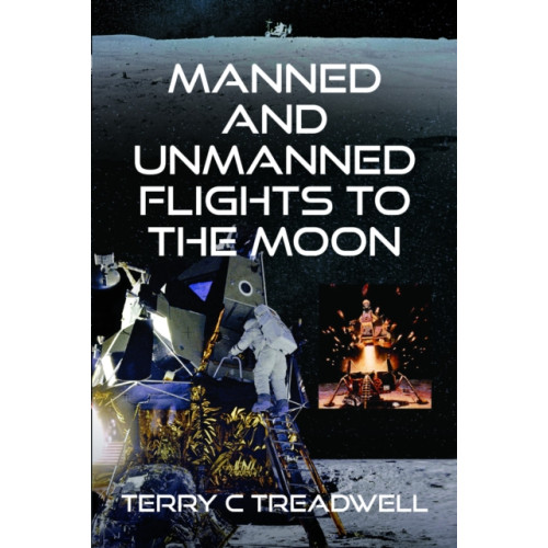 Pen & Sword Books Ltd Manned and Unmanned Flights to the Moon (inbunden, eng)