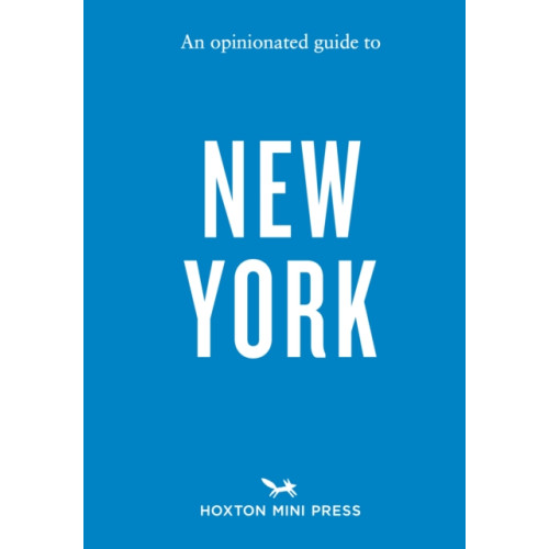 Hoxton Mini Press An Opinionated Guide to New York (häftad, eng)