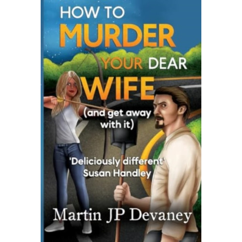 Pegasus Elliot Mackenzie Publishers How to Murder Your Dear Wife (and get away with it) (häftad, eng)