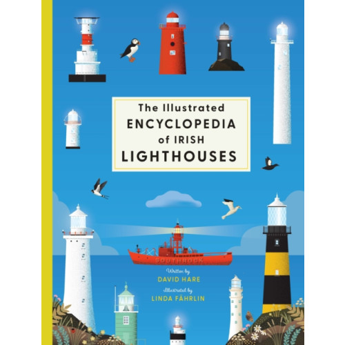 Gill The Illustrated Encyclopaedia of Ireland's Lighthouses (inbunden, eng)