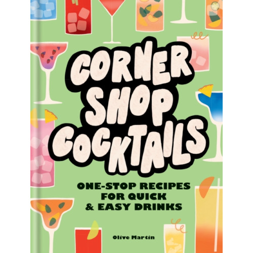 Octopus publishing group Corner Shop Cocktails (inbunden, eng)