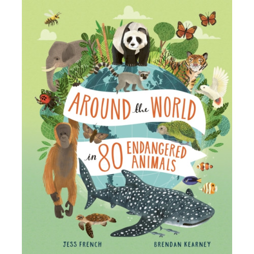 Hachette Children's Group Around the World in 80 Endangered Animals (inbunden, eng)