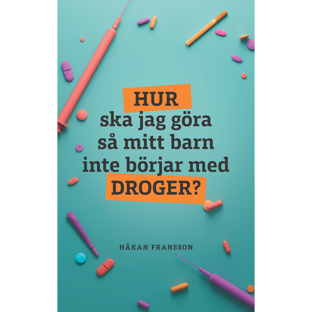 Produktbild för Hur ska jag göra så mitt barn inte börjar med droger? (pocket)