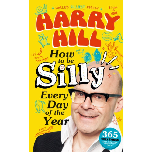 Walker Books Ltd Harry Hill How To Be Silly Every Day of the Year (inbunden, eng)