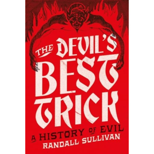 Atlantic Books The Devil's Best Trick (inbunden, eng)