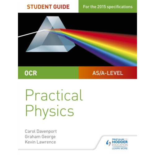 Hodder Education OCR A-level Physics Student Guide: Practical Physics (häftad, eng)