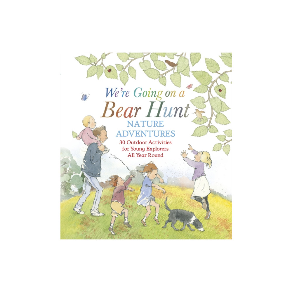 Produktbild för We're Going on a Bear Hunt Nature Adventures: 30 Outdoor Activities for Young Explorers All Year Round (inbunden, eng)