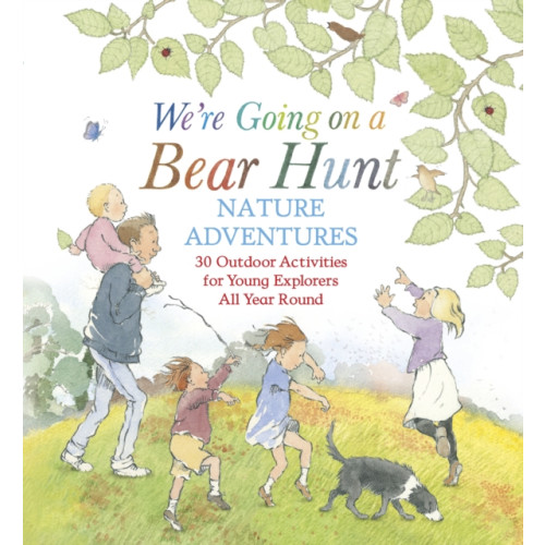 Walker Books Ltd We're Going on a Bear Hunt Nature Adventures: 30 Outdoor Activities for Young Explorers All Year Round (inbunden, eng)