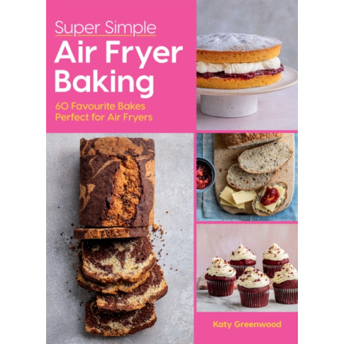 Hardie Grant Books (UK) Super Simple Air Fryer Baking (inbunden, eng)