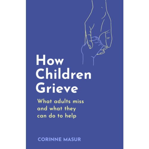 Little, Brown Book Group How Children Grieve (häftad, eng)