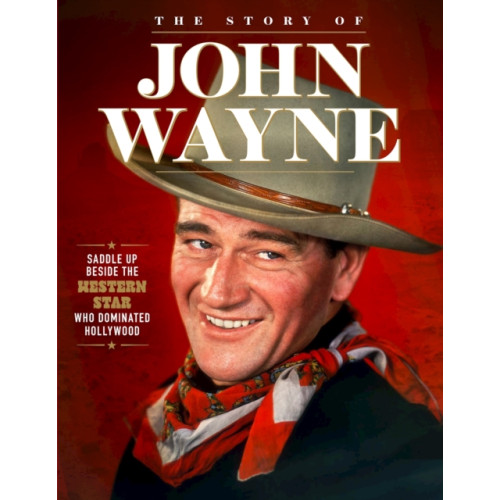 Fox Chapel Publishing Story of John Wayne (häftad, eng)