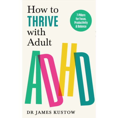 Ebury Publishing How to Thrive with Adult ADHD (häftad, eng)
