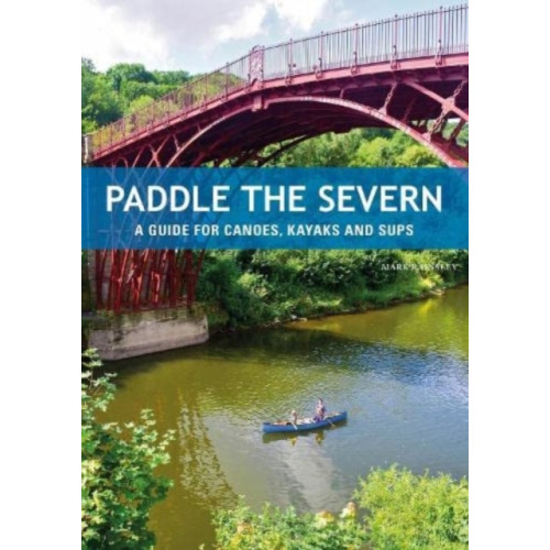 Pesda Press Paddle the Severn (häftad, eng)