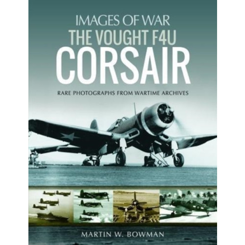 Pen & Sword Books Ltd The Vought F4U Corsair (häftad, eng)