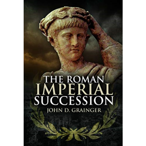 Pen & Sword Books Ltd The Roman Imperial Succession (inbunden, eng)