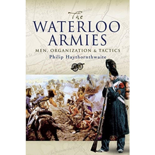 Pen & Sword Books Ltd The Waterloo Armies (häftad, eng)