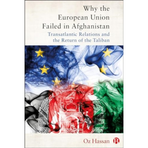 Bristol University Press Why the European Union Failed in Afghanistan (häftad, eng)