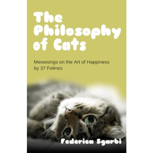 Gibson Square Books Ltd The Philosophy of Cats (häftad, eng)