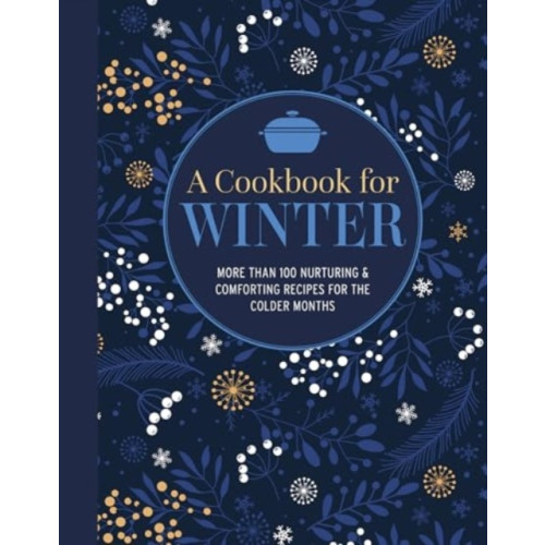 Ryland, Peters & Small Ltd A Cookbook for Winter (inbunden, eng)