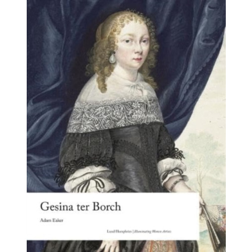 Lund Humphries Publishers Ltd Gesina ter Borch (inbunden, eng)