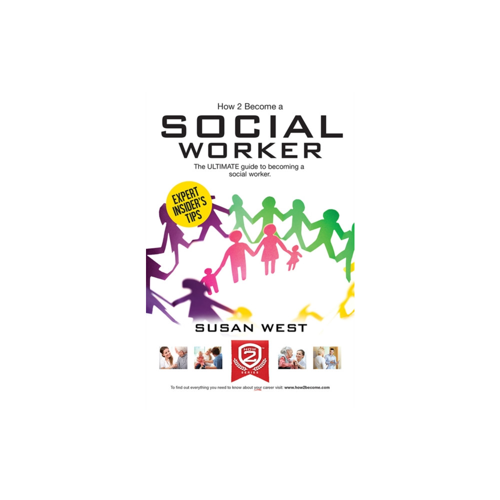 Produktbild för How to Become a Social Worker: The Comprehensive Career Guide to Becoming a Social Worker (häftad, eng)