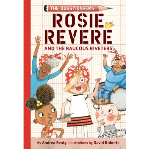 Abrams Rosie Revere and the Raucous Riveters (häftad, eng)