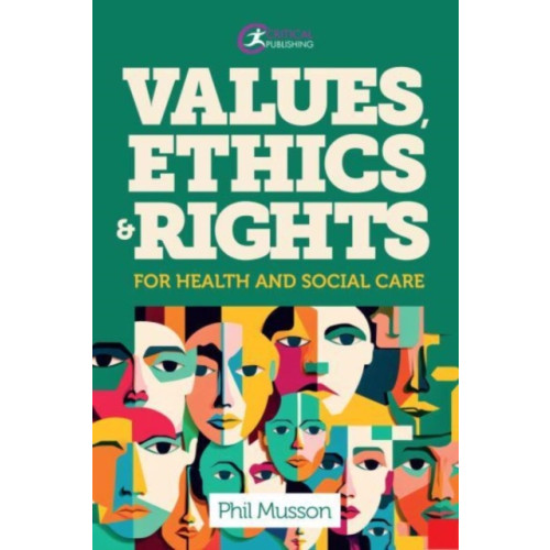 Taylor & francis ltd Values, Ethics and Rights for Health and Social Care (häftad, eng)