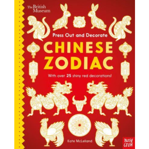 Nosy Crow Ltd British Museum Press Out and Decorate: Chinese Zodiac (bok, board book, eng)