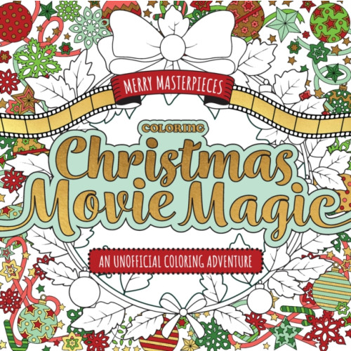 Quarto Publishing Group USA Inc Merry Masterpieces: Coloring Christmas Movie Magic (häftad, eng)