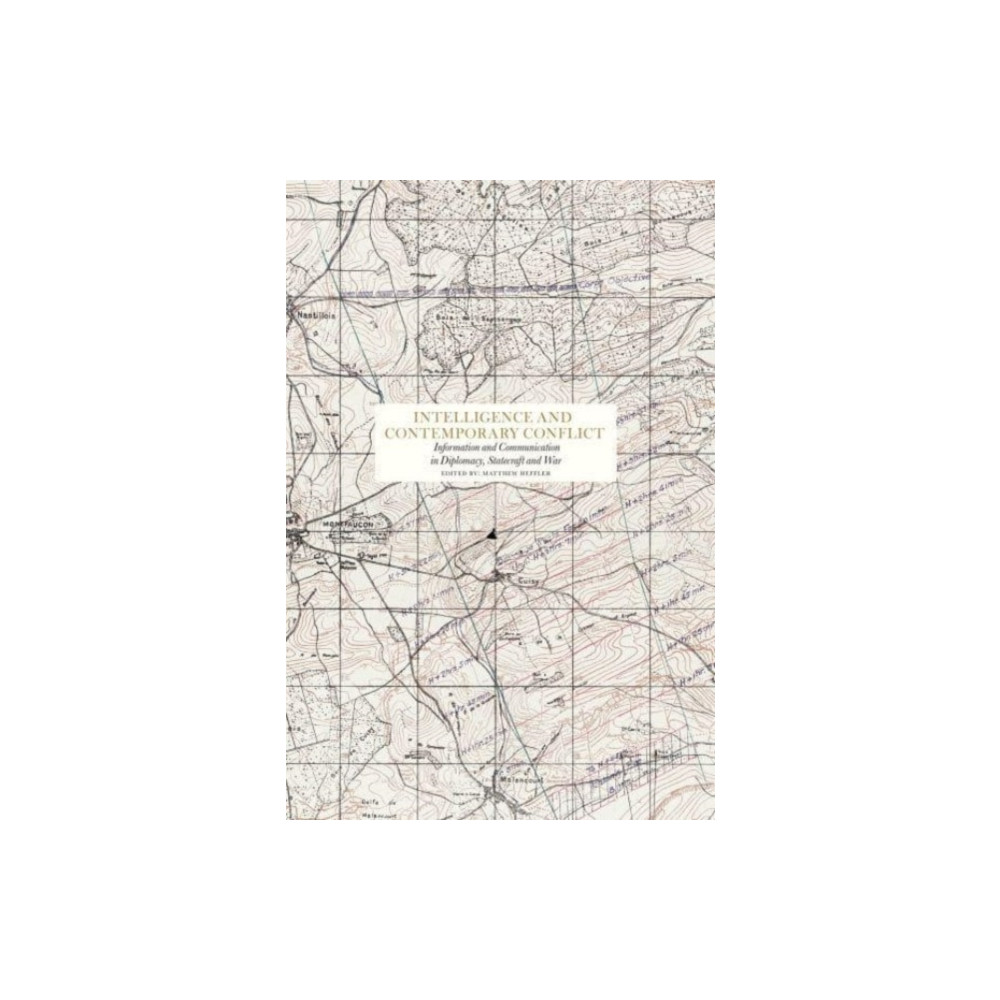 Produktbild för Intelligence and contemporary conflict : communication in diplomacy, statecraft and war (bok, klotband, eng)