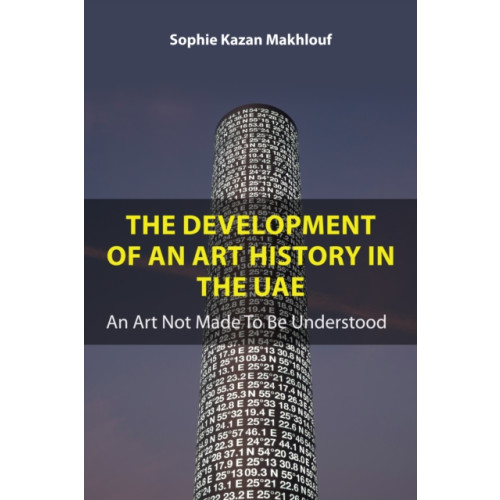 Anthem press The Development of An Art History in the UAE (häftad, eng)