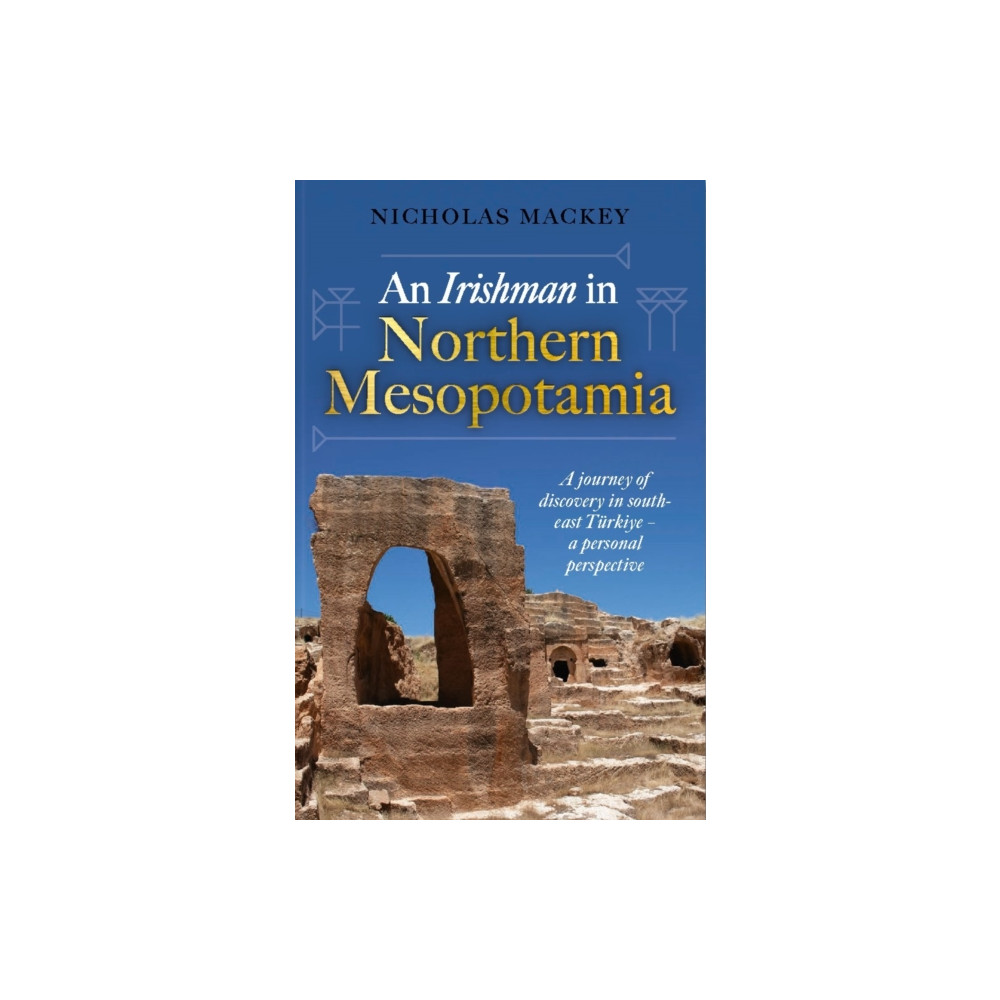 Produktbild för An Irishman in Northern Mesopotamia (inbunden, eng)