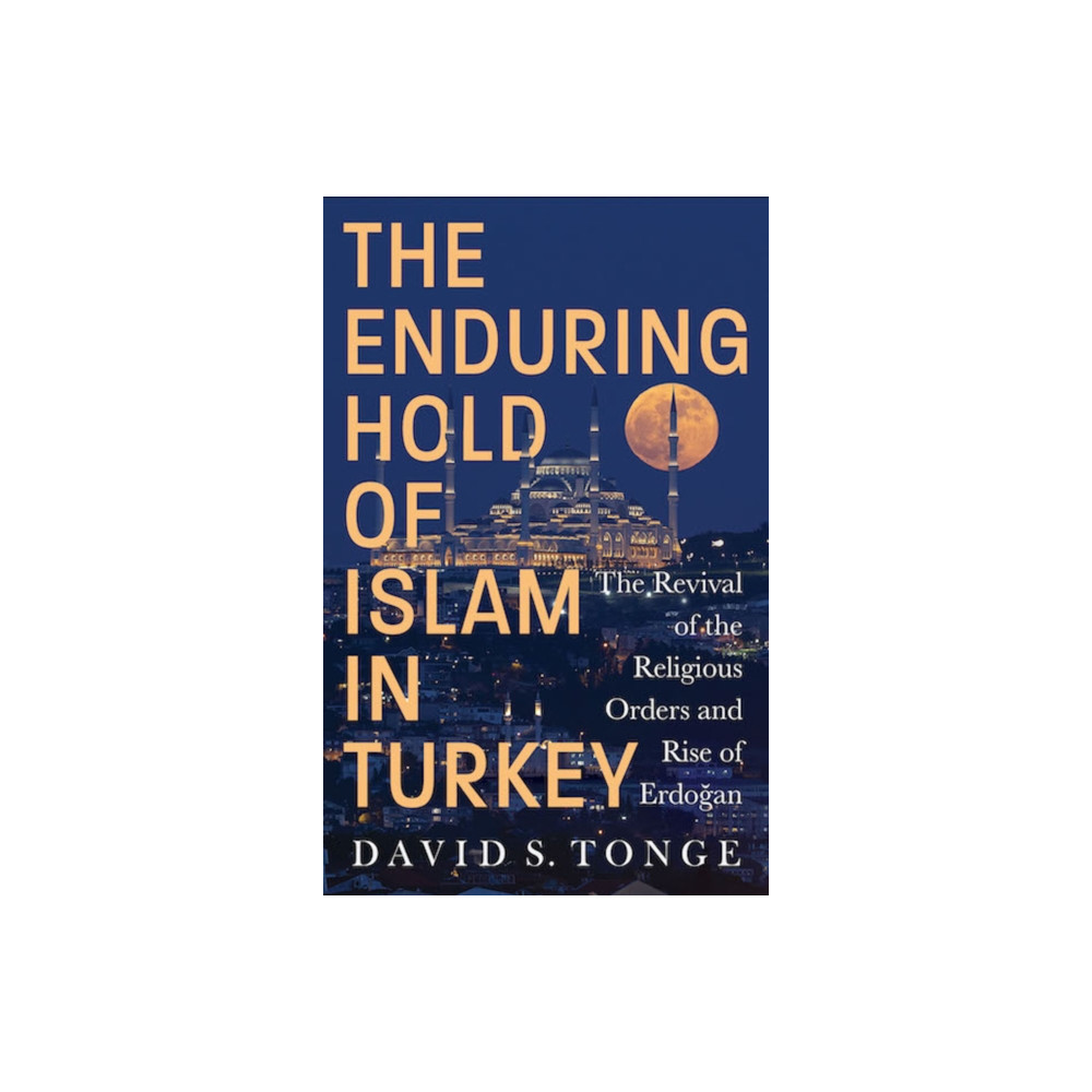 Produktbild för The Enduring Hold of Islam in Turkey (inbunden, eng)