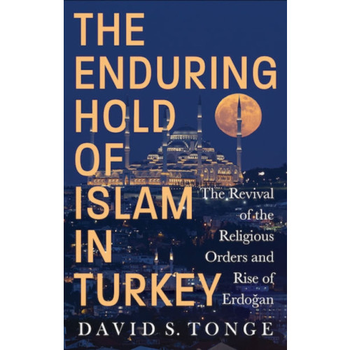 C hurst & co publishers ltd The Enduring Hold of Islam in Turkey (inbunden, eng)