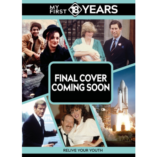 TDM Publishing My First 18 Years - Born in 1981 (inbunden, eng)