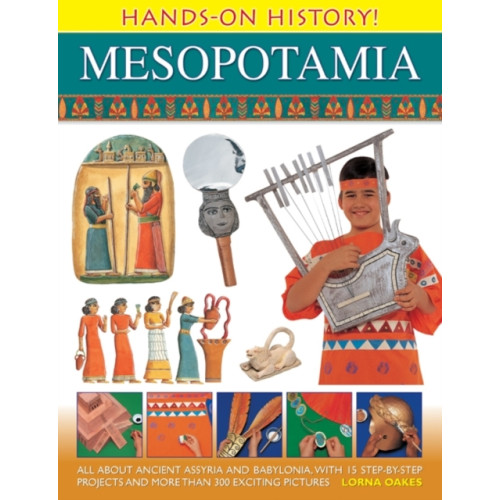 Anness publishing Hands on History! Mesopotamia (inbunden, eng)