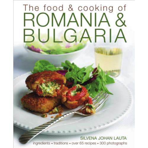 Anness publishing Food & Cooking of Romania & Bulgaria (inbunden, eng)