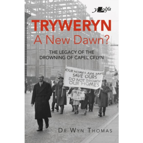 Y Lolfa Tryweryn: A New Dawn? (häftad, eng)