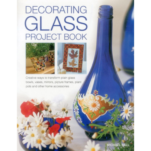 Anness publishing Decorating Glass Project Book (häftad, eng)