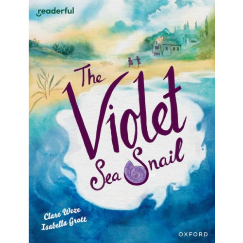 Oxford University Press Readerful Books for Sharing: Year 5/Primary 6: The Violet Sea Snail (häftad, eng)