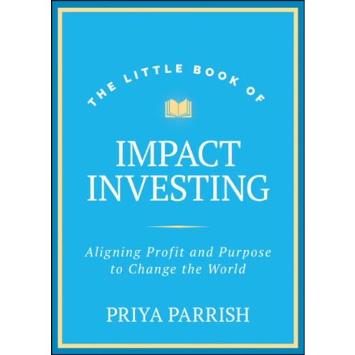 John Wiley & Sons Inc The Little Book of Impact Investing (inbunden, eng)
