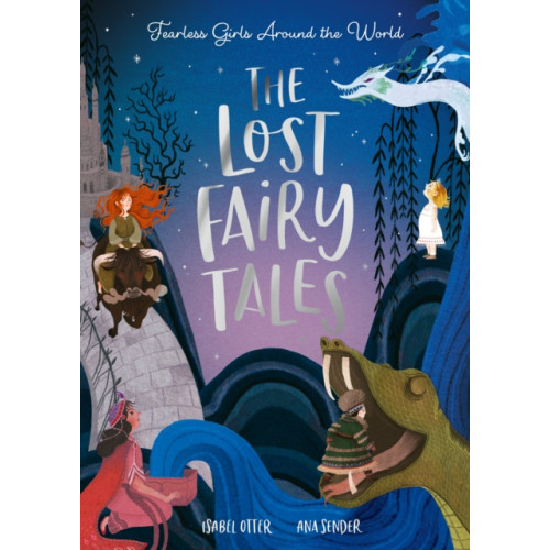 Little Tiger Press Group The Lost Fairy Tales