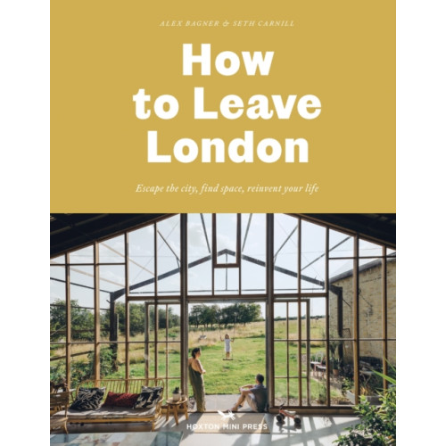 Hoxton Mini Press How to Leave London (inbunden, eng)