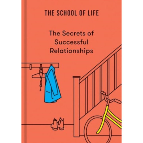 The School of Life Press The Secrets of Successful Relationships (inbunden, eng)