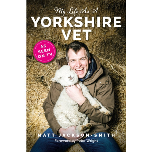 Reach plc My Life As A Yorkshire Vet (inbunden, eng)