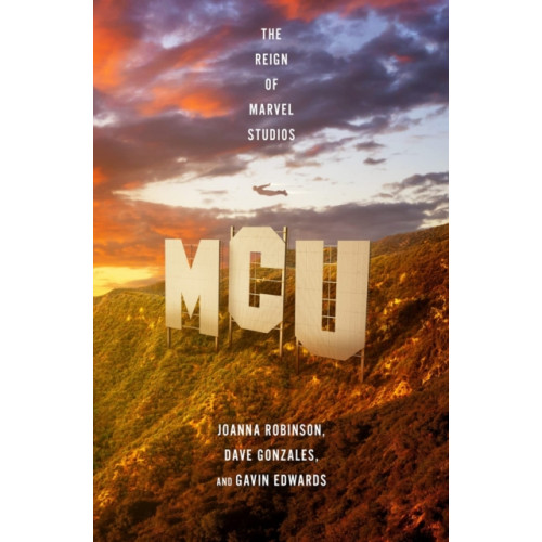 Headline Publishing Group MCU: The Reign of Marvel Studios (häftad, eng)