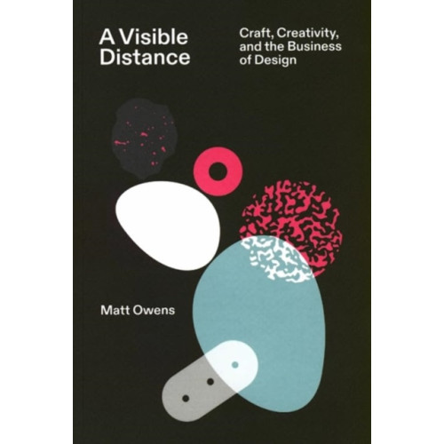 Set Margins' publications A Visible Distance Craft, Creativity, and the Business of Design (häftad, eng)