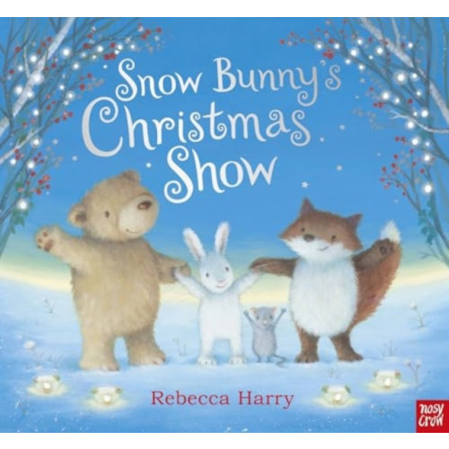 Nosy Crow Ltd Snow Bunny's Christmas Show (bok, board book, eng)