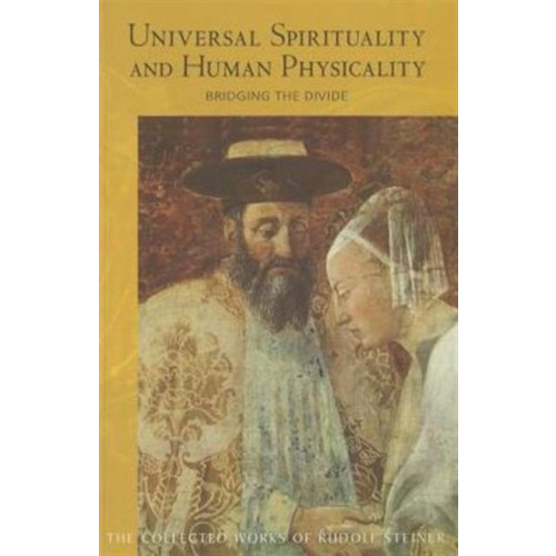 Rudolf Steiner Press Universal Spirituality and Human Physicality (häftad, eng)